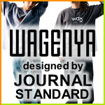 JOURNAL STANDARDがWAGENYAウェアをディレクション!